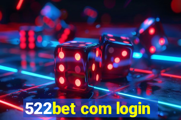 522bet com login